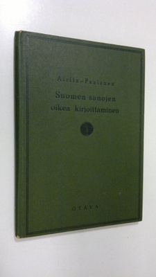 Martti Airila : Suomen sanojen oikea kirjoittaminen : vie...