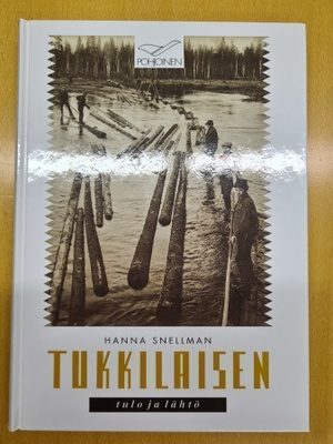 Hanna Snellman - Tukkilaisen tulo ja lähtö