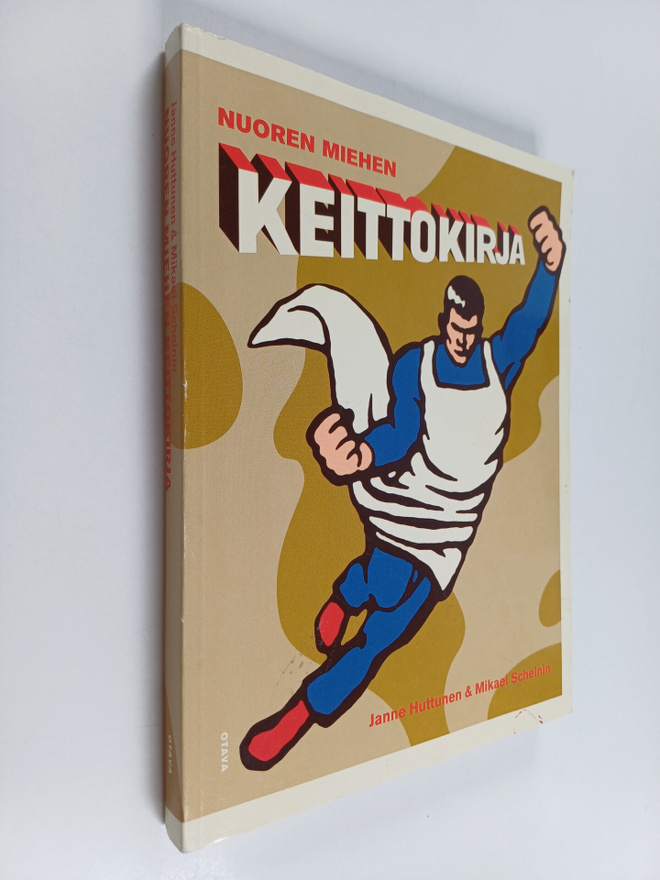 Janne Huttunen ym. : Nuoren miehen keittokirja