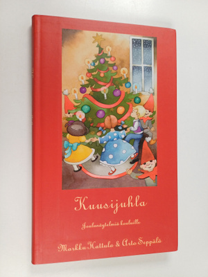 Markku Hattula : Kuusijuhla : joulunäytelmiä kouluille