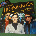 HURRIGANES - FORTY NIGHT / WICKED WOMAN UUSI 7'' SINGLE - pikkukuva 1