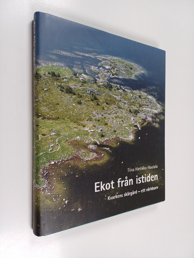 Tiina Hietikko-Hautala : Ekot från istiden : Kvarkens skä...