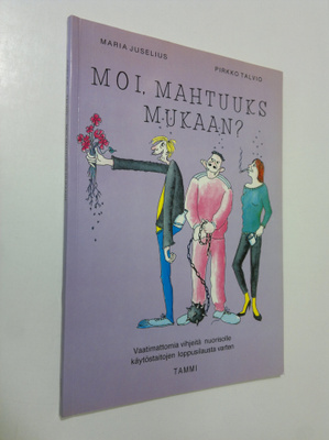 Pirkko Talvio : Moi, mahtuuks mukaan : vaatimattomia vihj...
