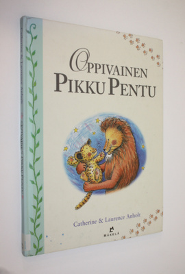 Catherine Anholt : Oppivainen pikku pentu