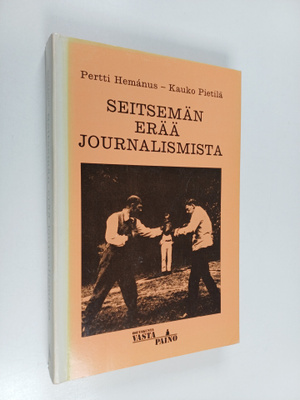 Pertti Hemanus : Seitsemän erää journalismista