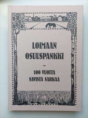 Loimaan osuuspankki : 100 vuotta savista sarkaa