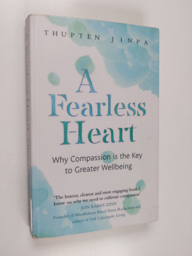 Thupten Jinpa : Fearless heart : Why compassion is the ke...