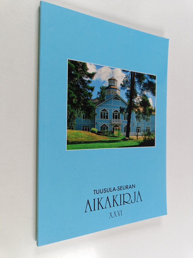 Tuusula-seuran aikakirja XXVI : Vuosijulkaisu 2015
