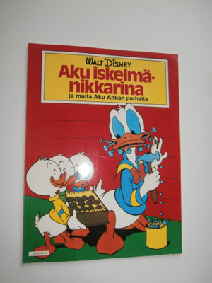 AKU ISKELMÄNIKKARINA JA MUITA AKU ANKAN PARHAITA
