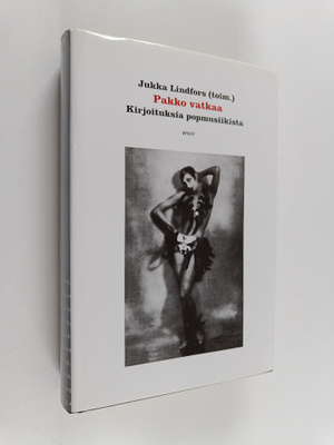 Juha Lindfors : Pakko vatkaa : kirjoituksia popmusiikista