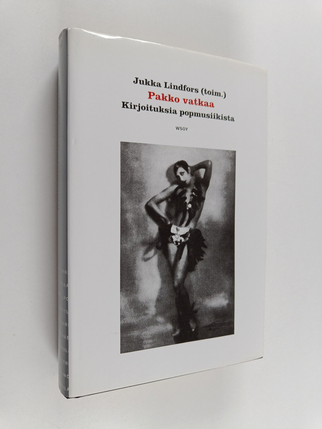 Juha Lindfors : Pakko vatkaa : kirjoituksia popmusiikista