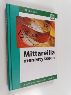 Kari Kankkunen : Mittareilla menestykseen : sokkolennosta...