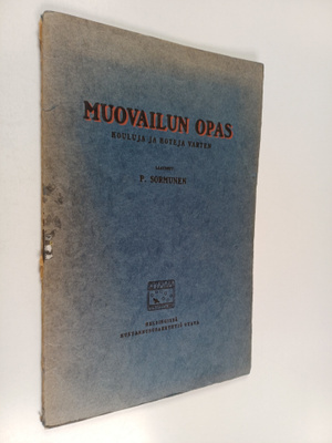 P. Sormunen : Muovailun opas : kouluja ja koteja varten
