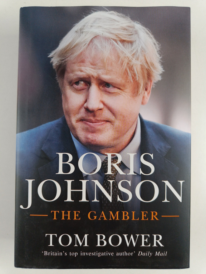 Tom Bower : Boris Johnson : the gambler