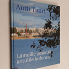 Antti Tuuri : Linnuille pesänsä, ketuille kolonsa : asunt... - pikkukuva 1