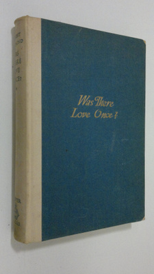 Ernest Raymond : Was there love once?