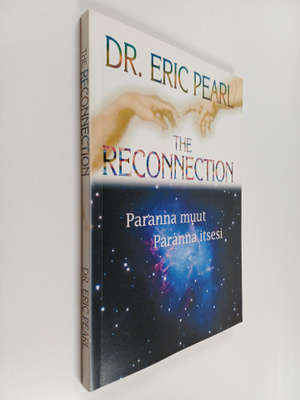 Eric Pearl : The reconnection : paranna muut, parannat it...