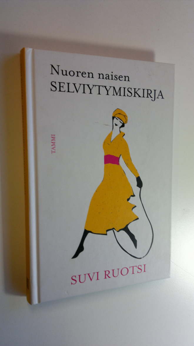 Suvi Ruotsi : Nuoren naisen selviytymiskirja
