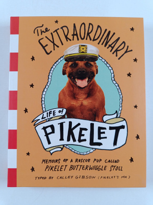 Calley Gibson : Extraordinary Life of Pikelet, The