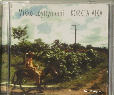 Mikko Löyttyniemi • Korkea aika CDr