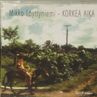 Mikko Löyttyniemi • Korkea aika CDr - pikkukuva 1