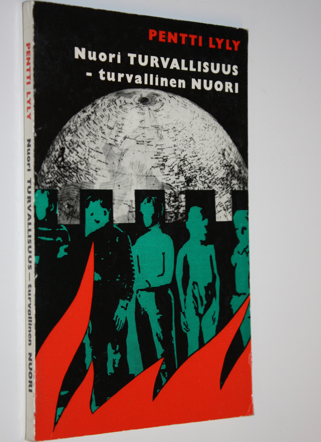 Pentti Lyly : Nuori turvallisuus - turvallinen nuori : Ki...