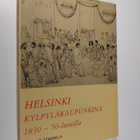 Päiviö Tommila : Helsinki kylpyläkaupunkina 1830 - 50 -lu... - pikkukuva 1