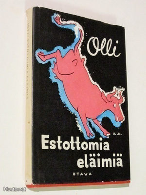 Olli : Estottomia eläimiä - Otava 1.p 1961