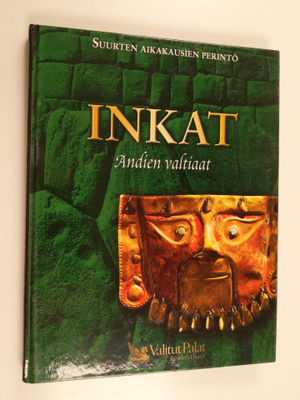 Jaana (suomentaja) Iso-Markku : Inkat, Andien valtiaat