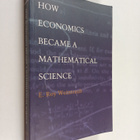 E. Roy Weintraub : How Economics Became a Mathematical Sc... - pikkukuva 1