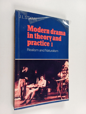 J. L. Styan : Modern Drama in Theory and Practice : Volum...