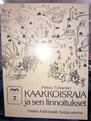Toivanen : Kaakkoisraja ja sen linnoitukset ( SIS POSTIKUL