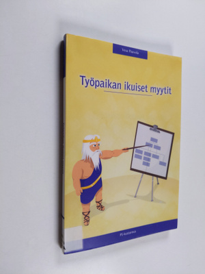 Vesa Paavola : Työpaikan ikuiset myytit