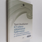 Tomi Voutilainen : ICT-oikeus sähköisessä hallinnossa : I... - pikkukuva 1