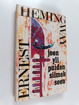 Ernest Hemingway : Joen yli puiden siimekseen
