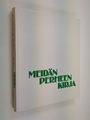 Maarit Tyrkkö : Meidän perheen kirja : juhlia, perinteitä...
