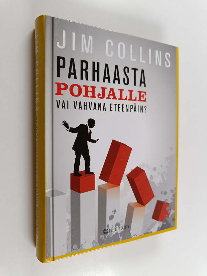 Jim Collins : Parhaasta pohjalle vai vahvana eteenpäin
