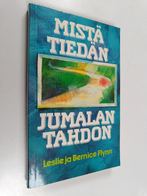 Leslie Flynn : Mistä tiedän Jumalan tahdon