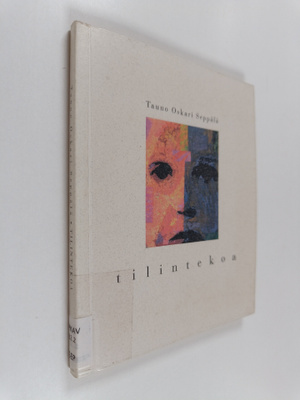 Tauno Oskari Seppälä : Tilintekoa