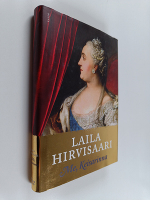Laila Hirvisaari : Me, Keisarinna