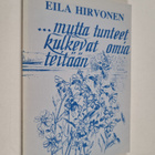 Eila Hirvonen : ...mutta tunteet kulkevat omia teitään - pikkukuva 1