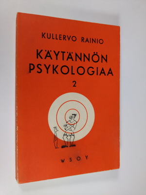 Kullervo Rainio : Käytännön psykologiaa 2 : Joukon käyttä...