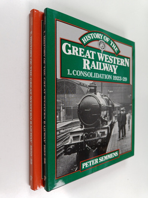 Peter Semmens : History of the Great Western Railway 1-2 ...