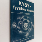 Pentti (toim.) Paatero : Kysy - fyysikko vastaa - pikkukuva 1