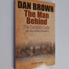 Lisa Rogak : Dan Brown - The Man Behind the Da Vinci Code... - pikkukuva 1
