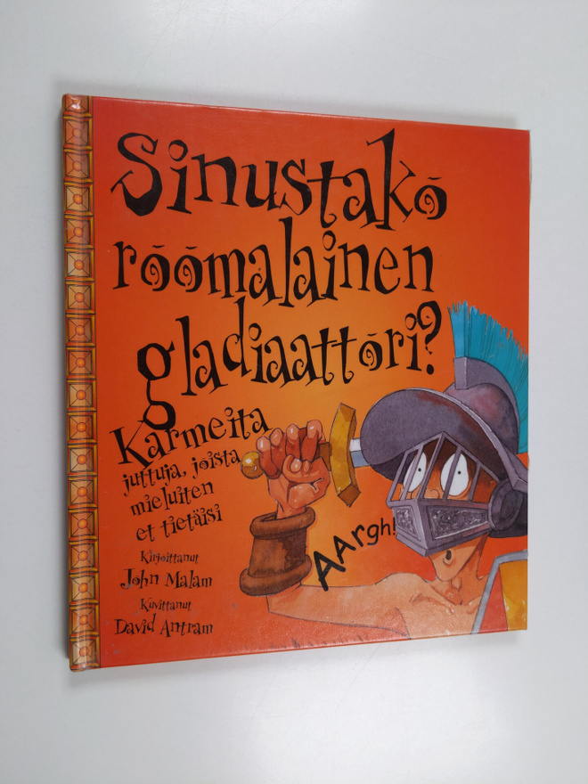 John Malam : Sinustako roomalainen gladiaattori? : karmei...