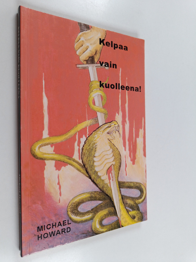 Michael Howard : Kelpaa vain kuolleena! : afrikkalaisten ...