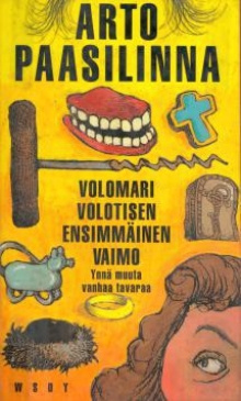 Arto Paasilinna - Volomari Volotisen ensimmäinen vaimo ynnä