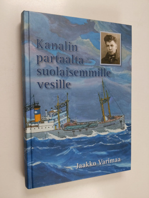Jaakko Varimaa : Kanalin partaalta suolaisemmille vesille...