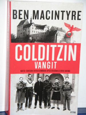 Ben MacIntyre : COLDITZIN VANGIT Natsi-Saksan erikoisimman